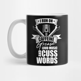 I Run on Caffeine Loud Music Cuss Words Quote  Mechanic Mug